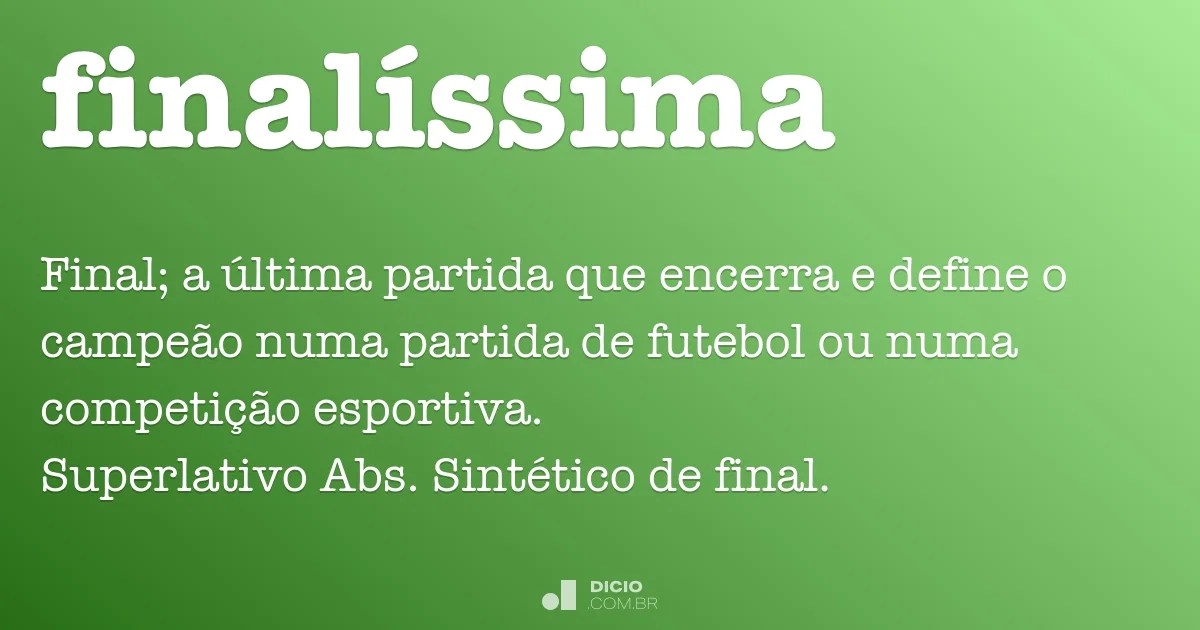 Finalíssima Dicio, Dicionário Online de Português