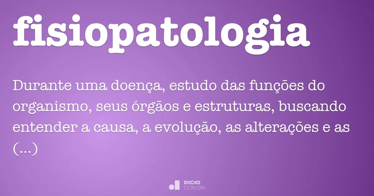 Fisiopatologia Dicio, Dicionário Online de Português