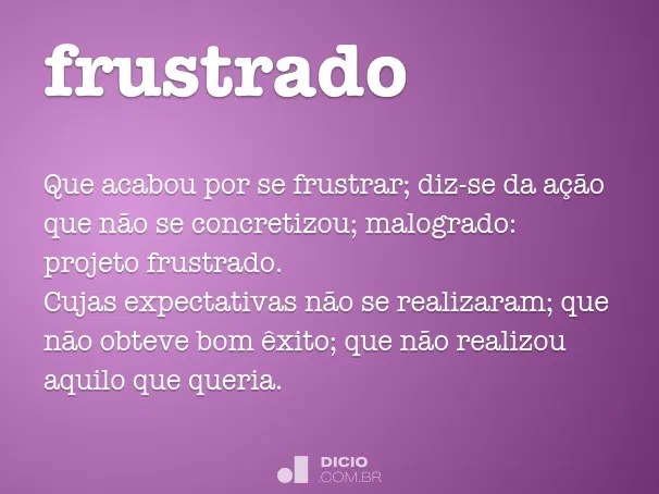 Frustrado Dicio, DicionÃ¡rio Online de PortuguÃªs