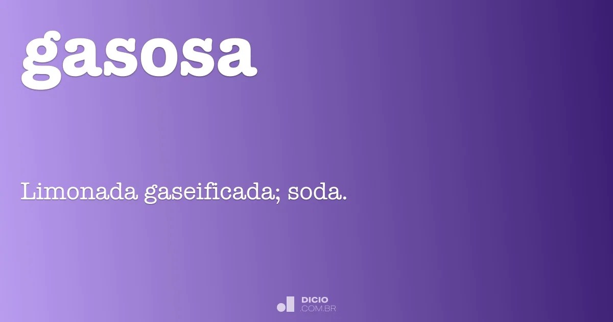 Gasosa Dicio, Dicionário Online de Português