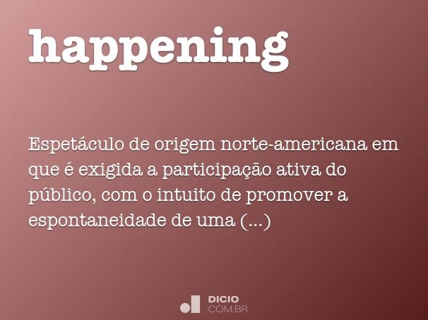 Happening Dicio Dicionario Online De Portugues