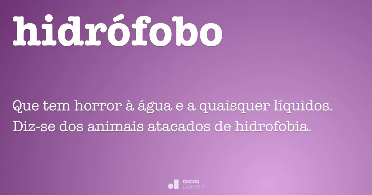 Hidrófobo Dicio, Dicionário Online de Português