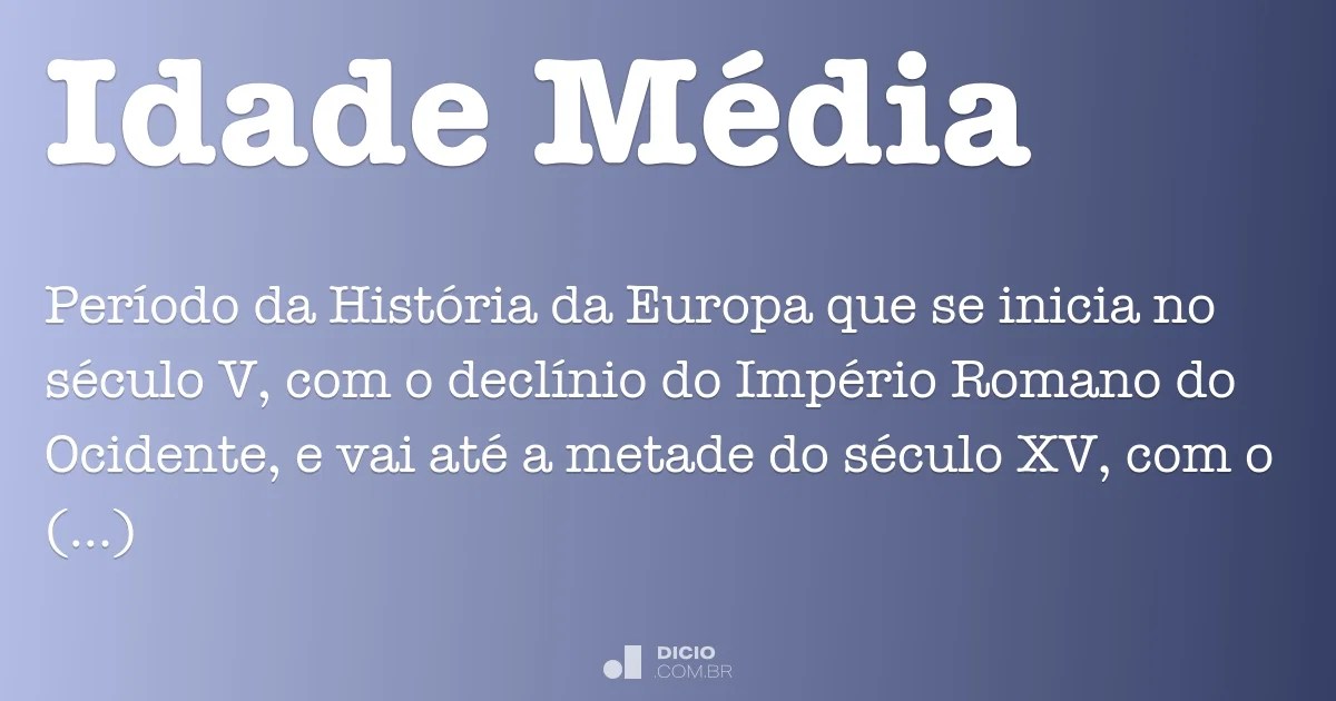 Idade Média Dicio, Dicionário Online de Português