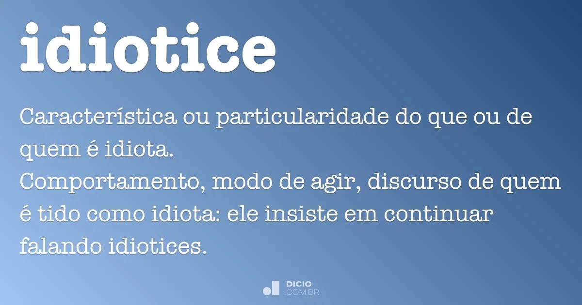 Idiotice Dicio, Dicionário Online de Português
