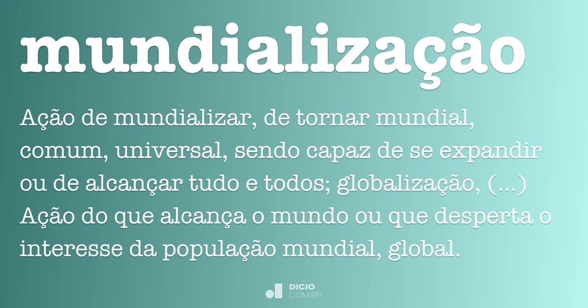 Mundialização Dicio, Dicionário Online de Português