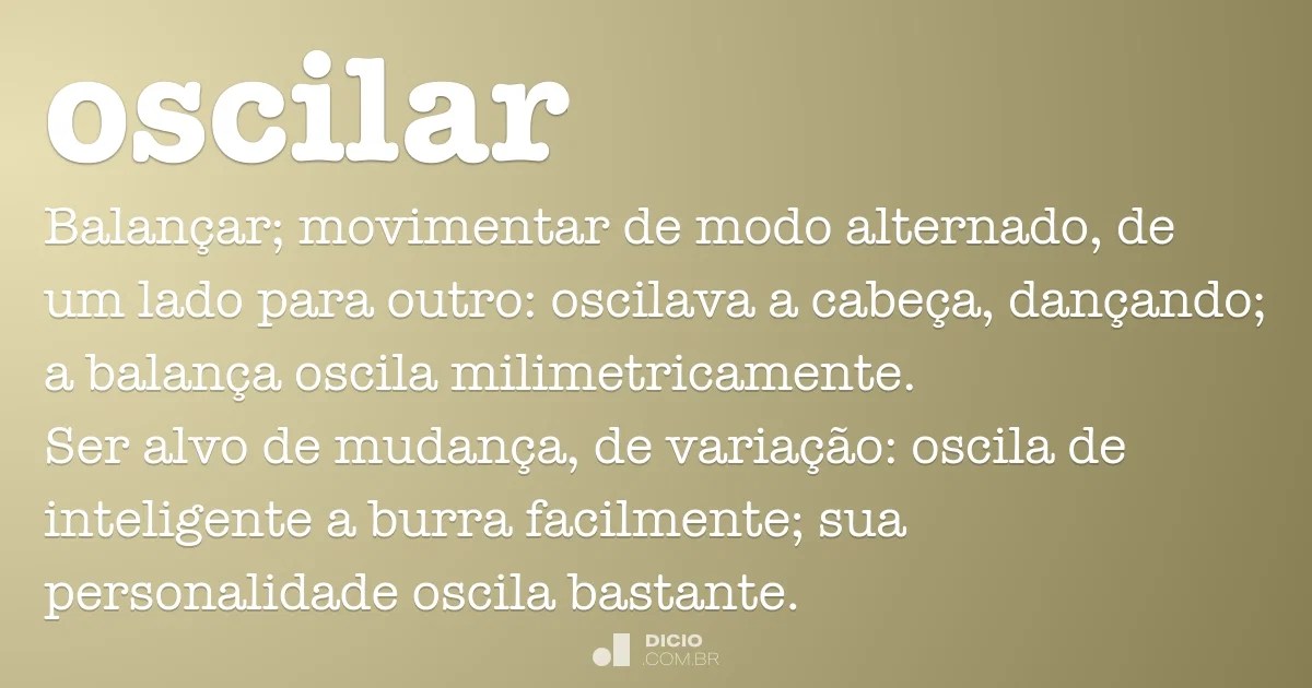 Oscilar Dicio, Dicionário Online de Português