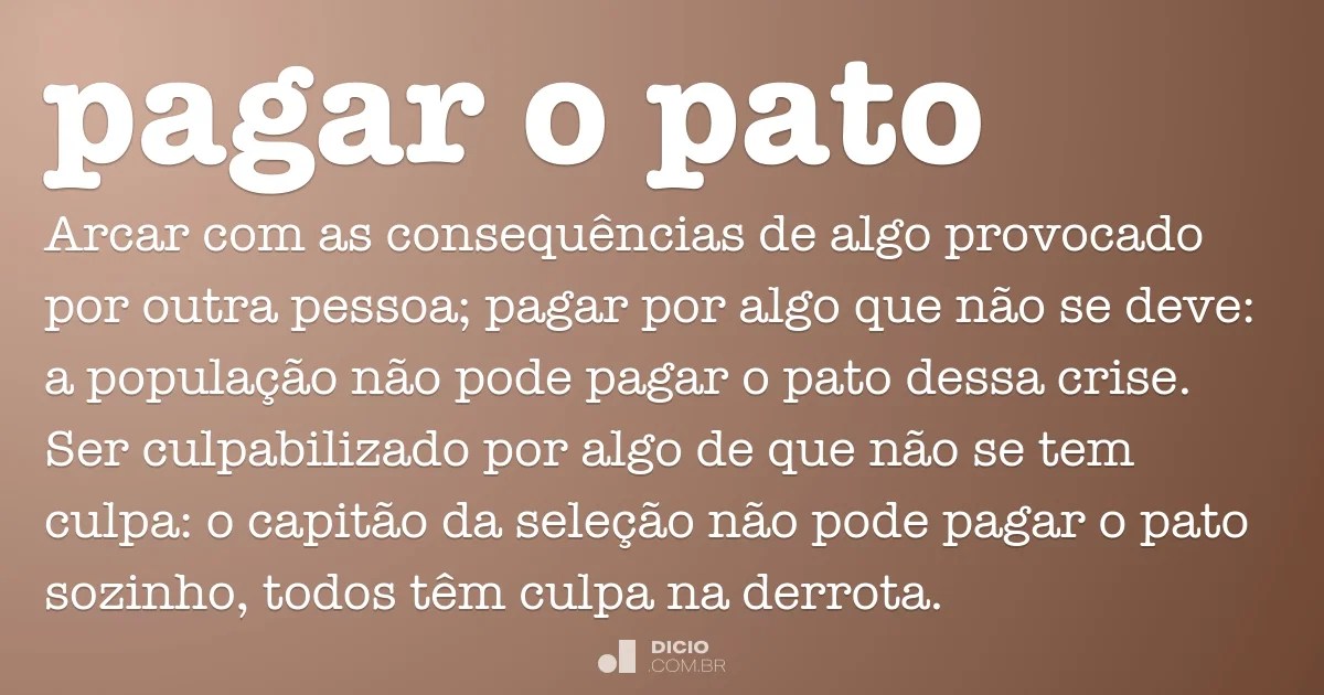 Pagar o pato Dicio, Dicionário Online de Português
