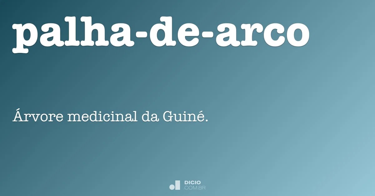 Palhadearco Dicio, Dicionário Online de Português
