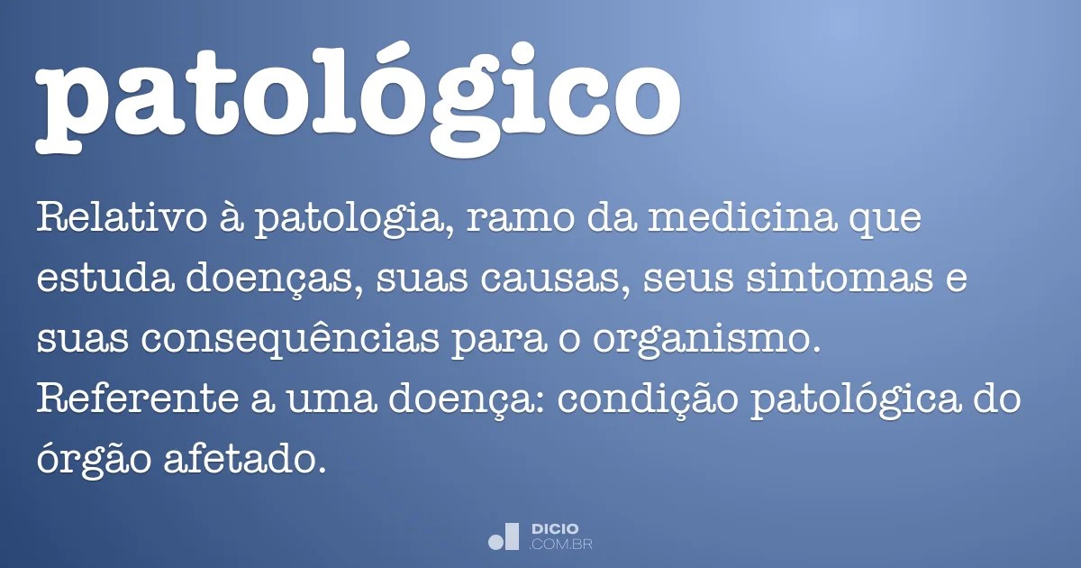 Patológico Dicio, Dicionário Online de Português