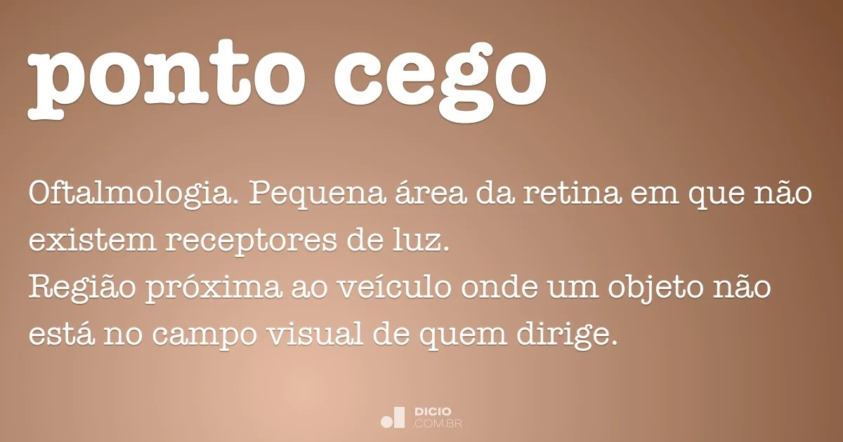 Ponto cego Dicio, Dicionário Online de Português