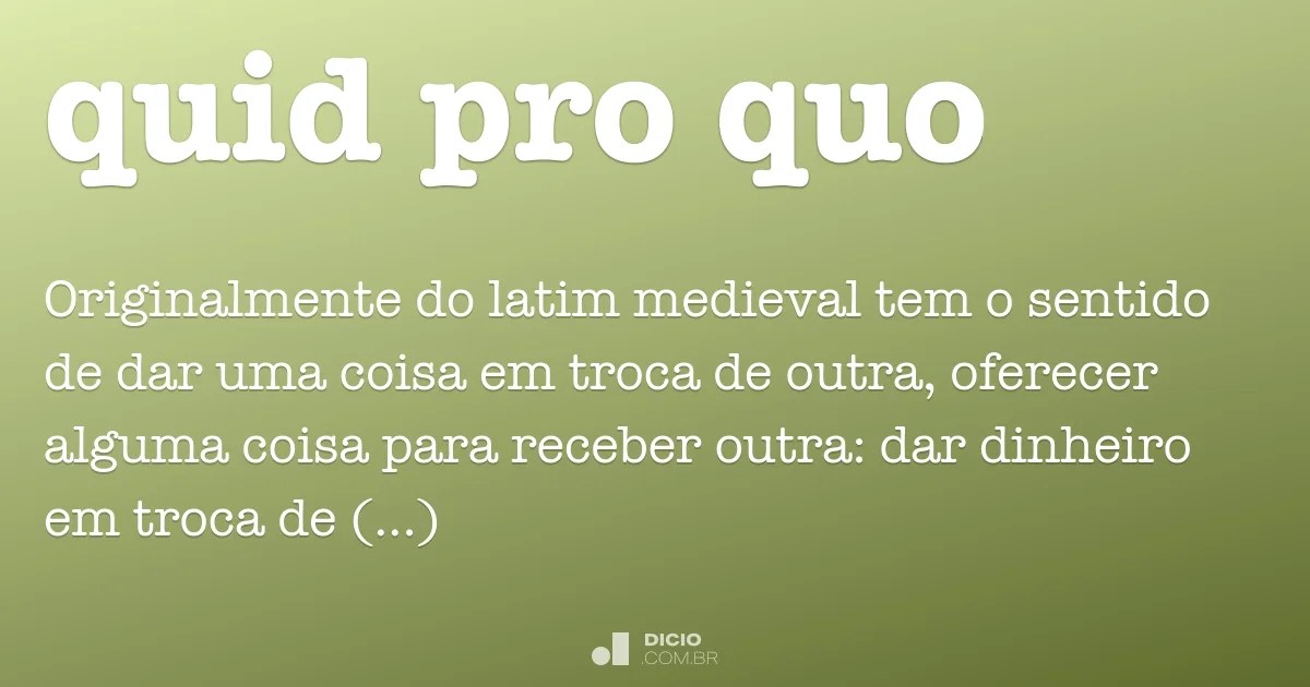 Quid pro quo Dicio, Dicionário Online de Português