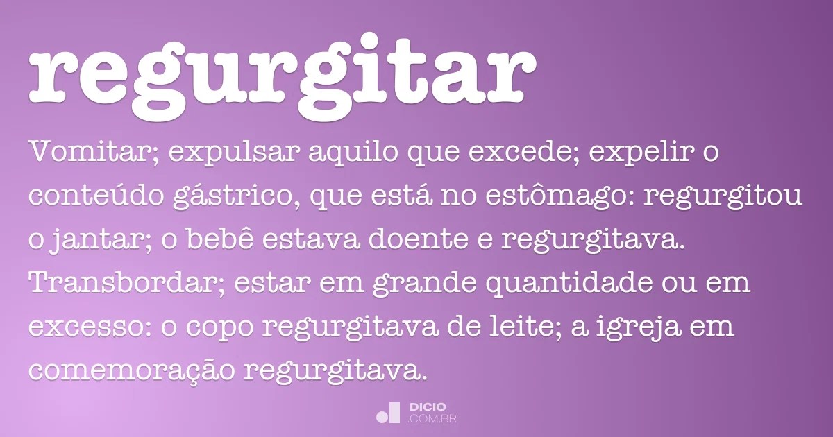 Regurgitar Dicio, Dicionário Online de Português