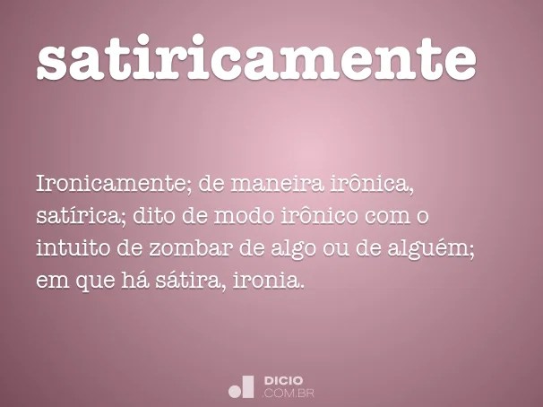 Satiricamente Dicionário Online de Português