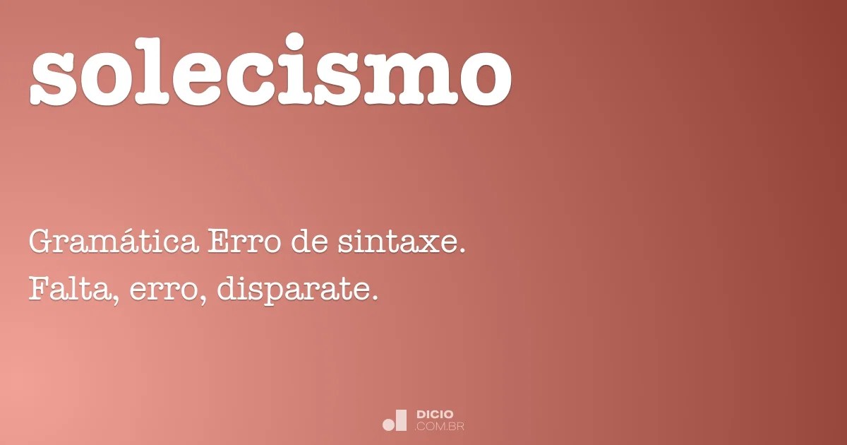 Solecismo Dicio, Dicionário Online de Português