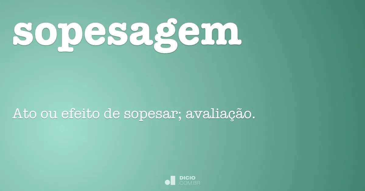 Sopesagem Dicio, Dicionário Online de Português