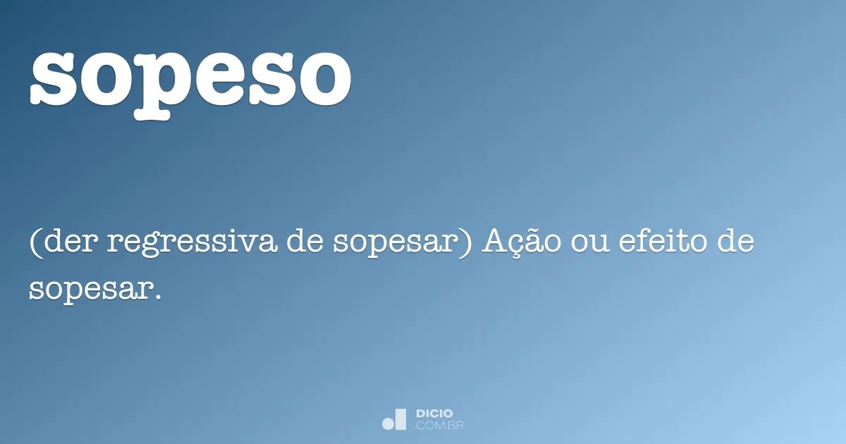 Sopeso Dicio, Dicionário Online de Português