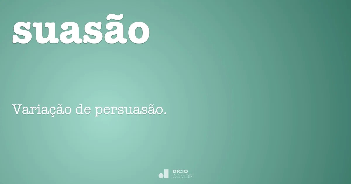 Suasão Dicio, Dicionário Online de Português