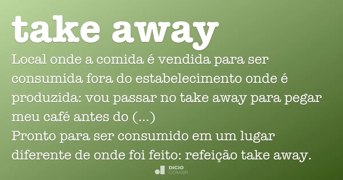 Take away Dicio, Dicionário Online de Português