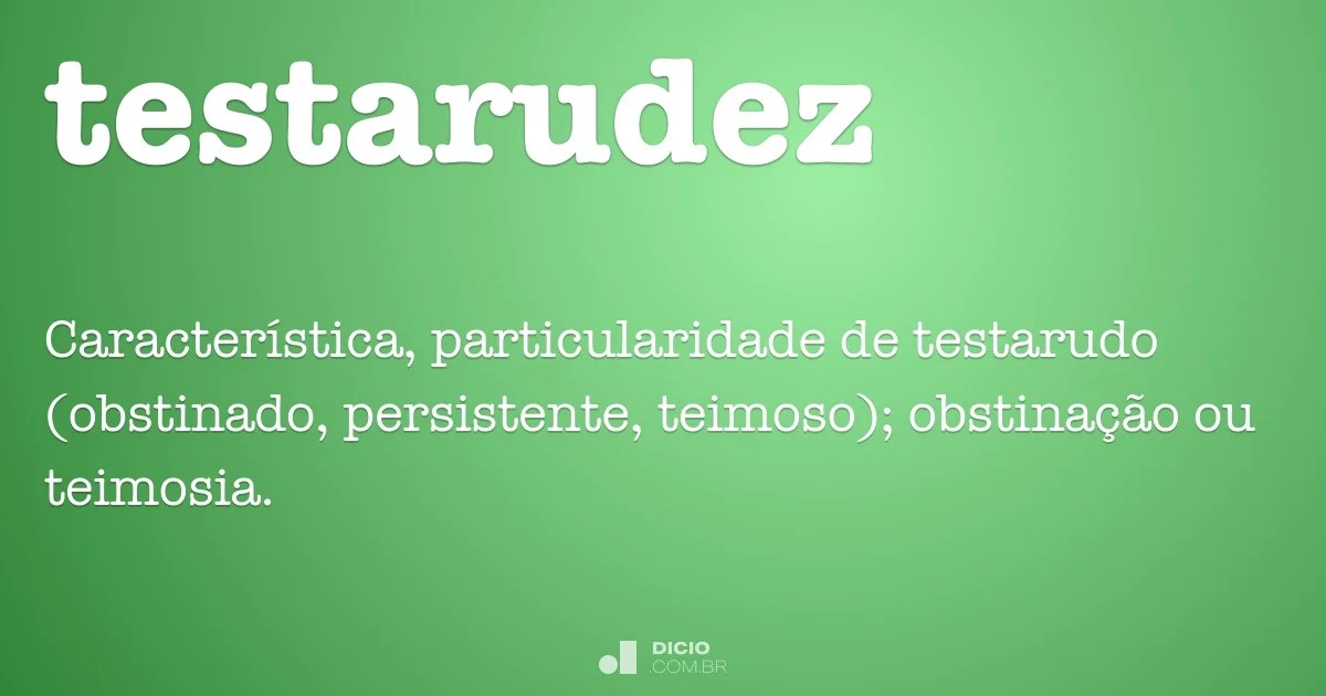Testarudez Dicio, Dicionário Online de Português