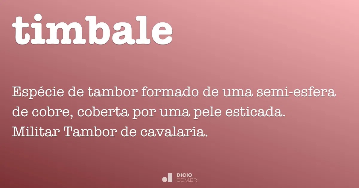 Timbale Dicio, Dicionário Online de Português
