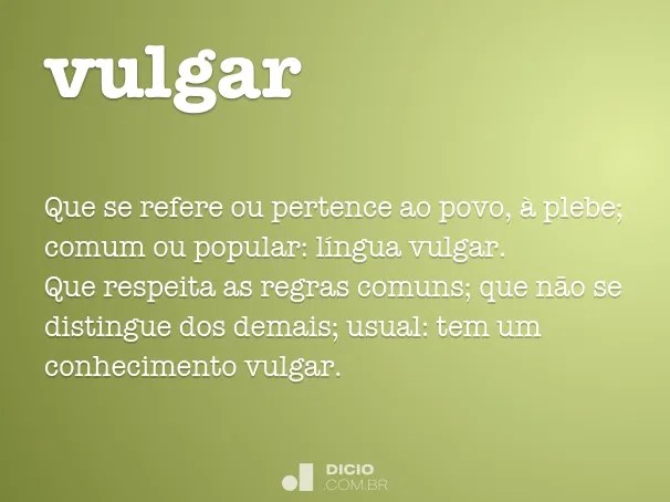 Vulgar Dicio, DicionÃ¡rio Online de PortuguÃªs