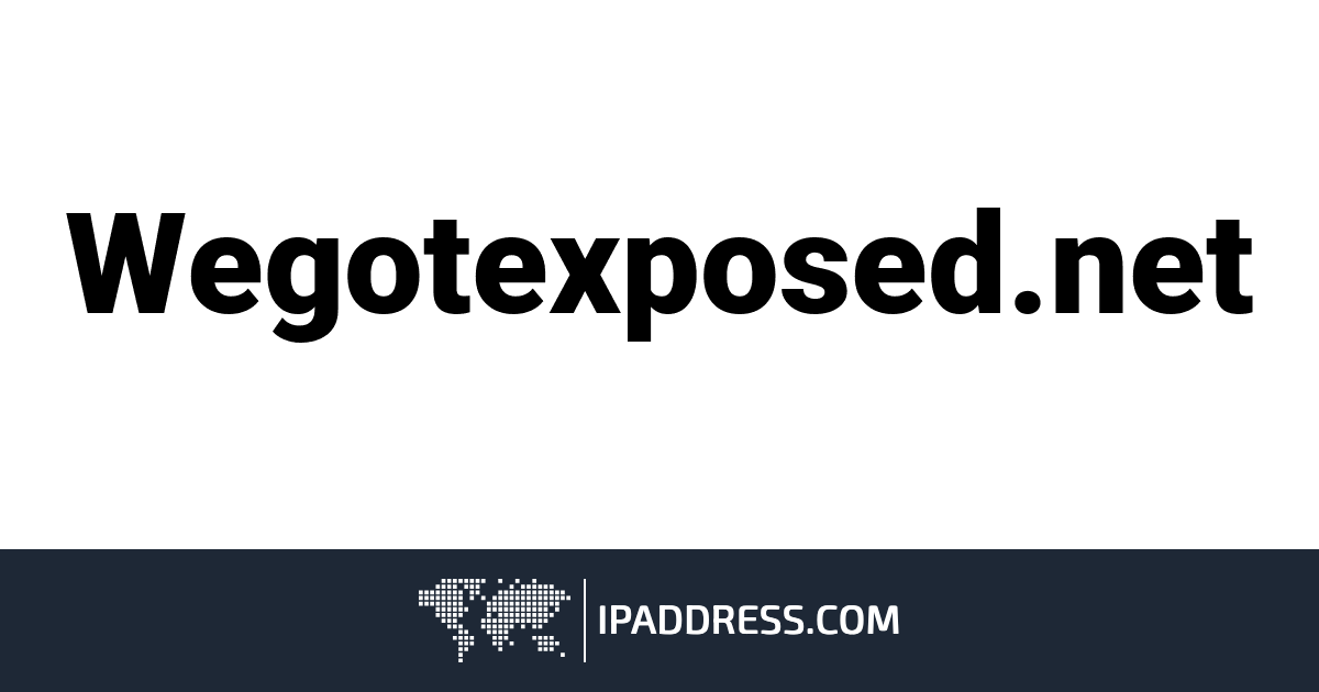 Wegotexposed.net: Scam Score, IP, & General Info