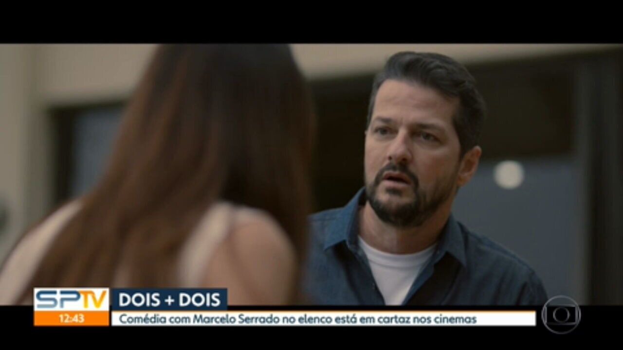 Filme "Dois mais dois" com Marcelo Serrado estreia nos cinemas SP2 G1