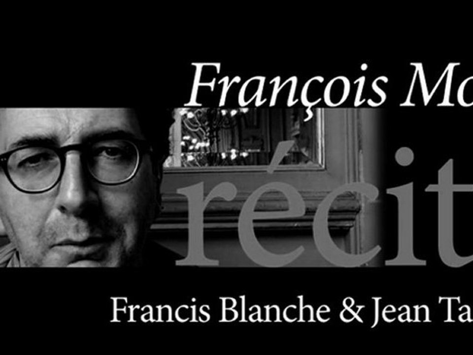 François Morel récite Francis Blanche et Jean Tardieu Vidéo Dailymotion