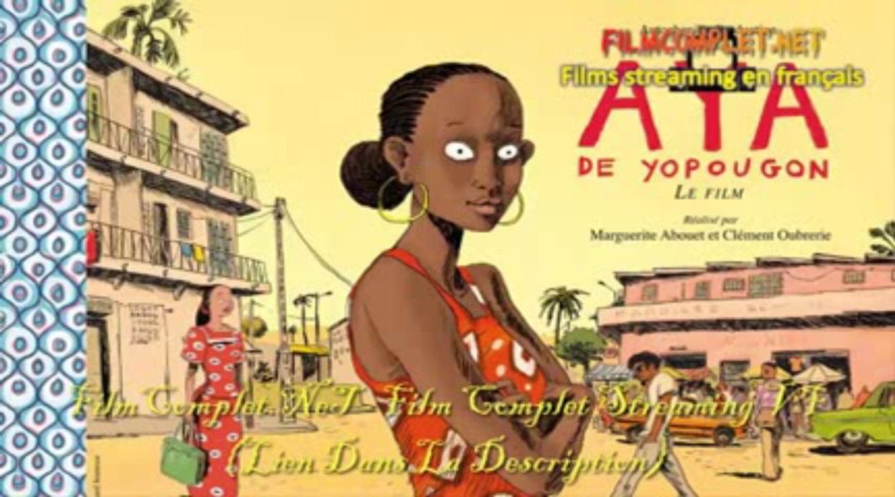 Aya de Yopougon (FR) DVDRip, Télécharger, Film complet video Dailymotion