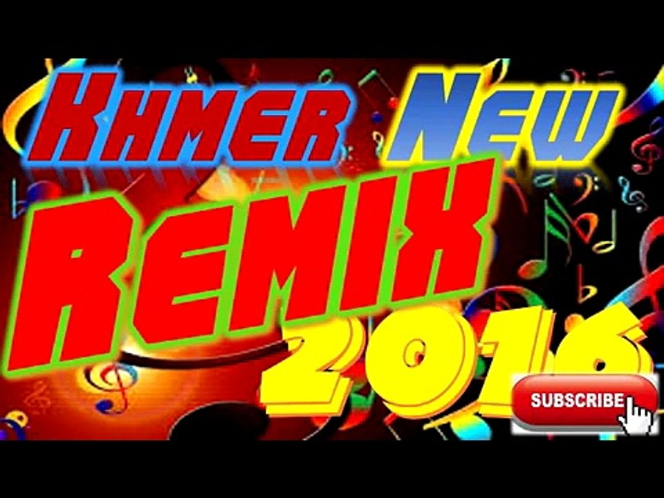 Khmer Remix, Music Mix new song video Dailymotion