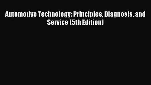 [PDF Download] Automotive Technology Principles Diagnosis and Service