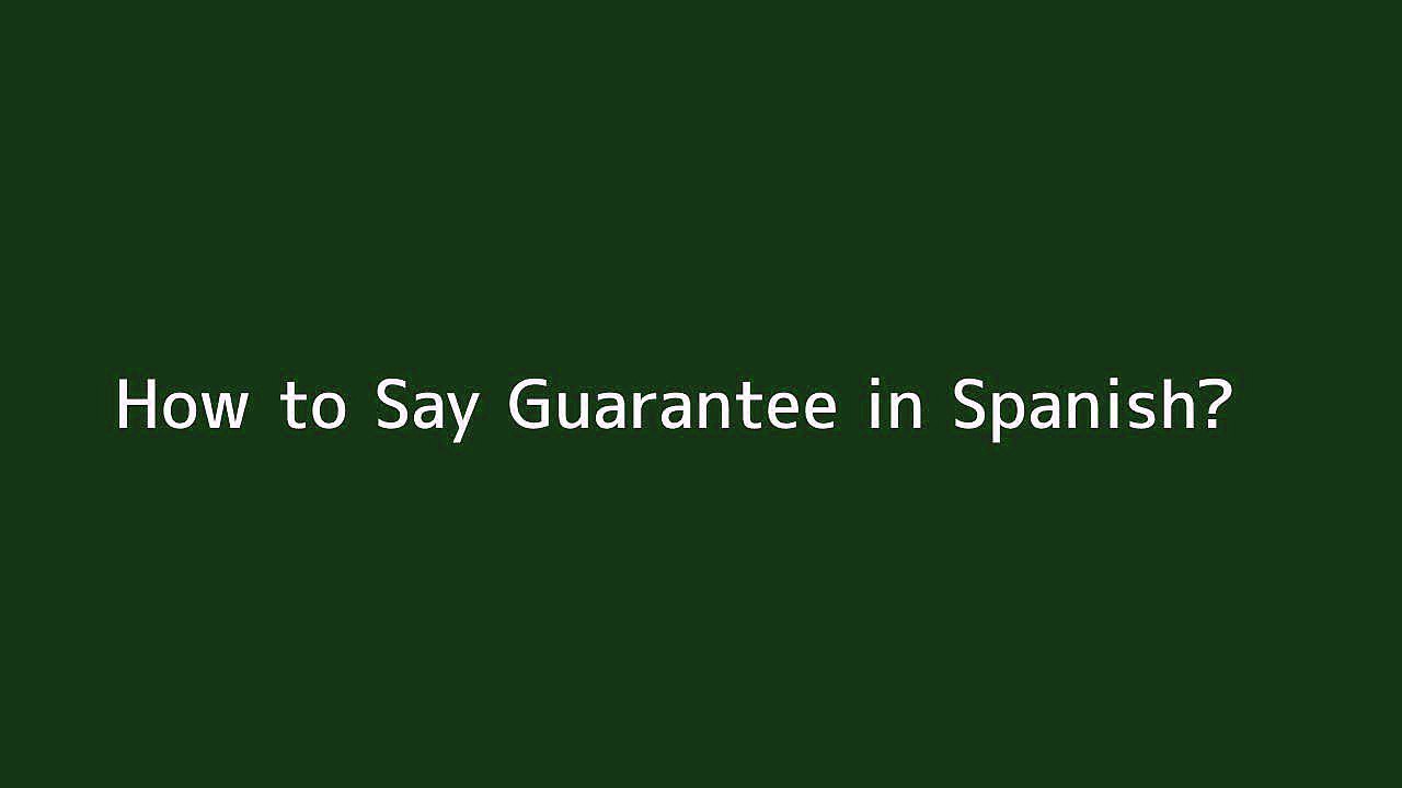 How to say Guarantee in Spanish Vidéo Dailymotion