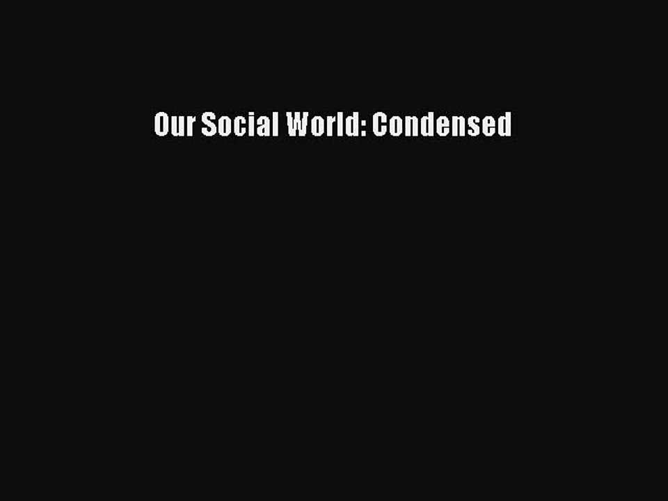 Our Social World Condensed Free Books video Dailymotion
