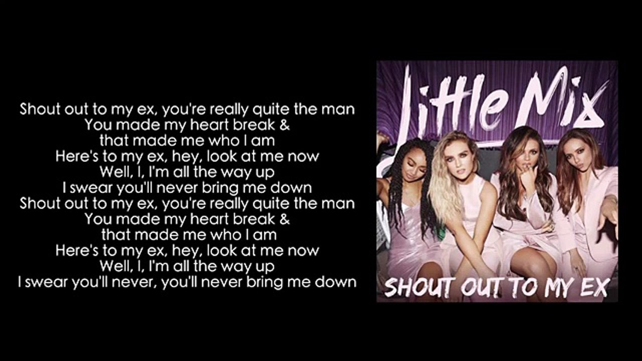 Little Mix Shout Out To My Ex (Lyrics) Vidéo Dailymotion