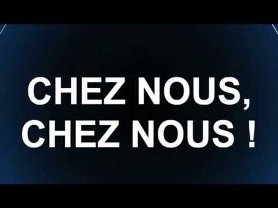 Chez nous, Chez nous Vidéo Dailymotion