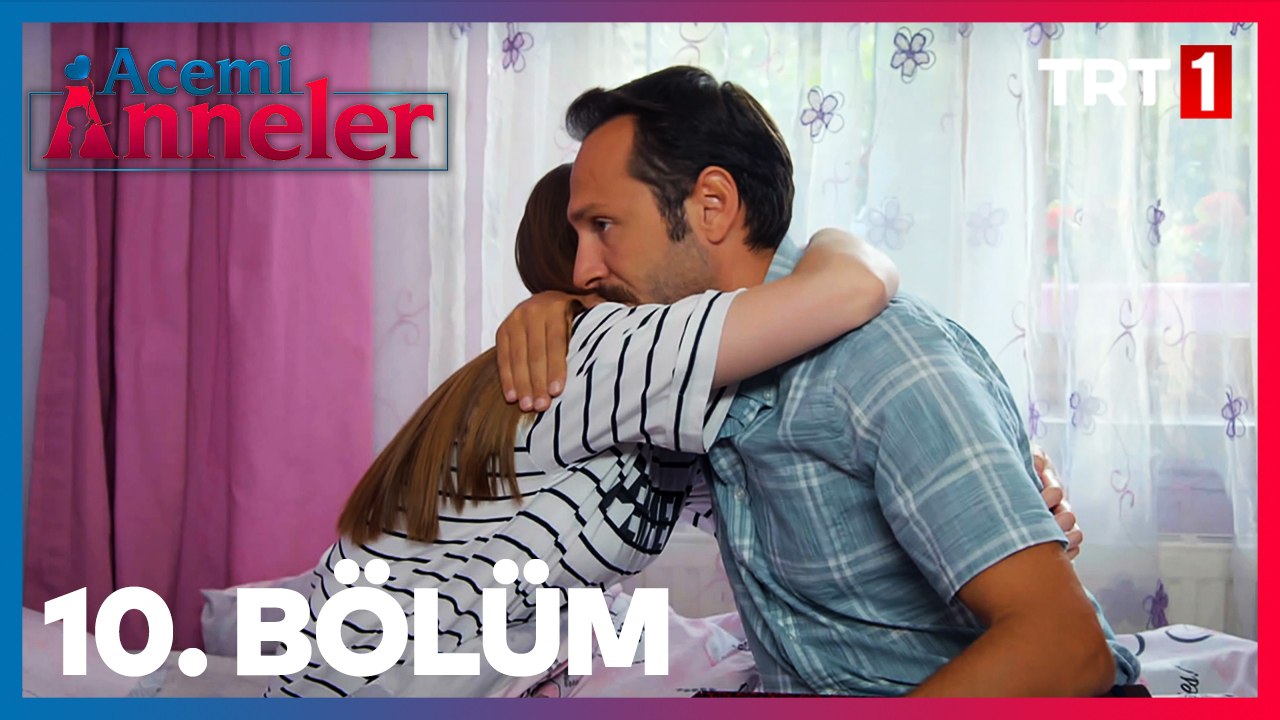 Acemi Anneler 10. Bölüm Dailymotion Video