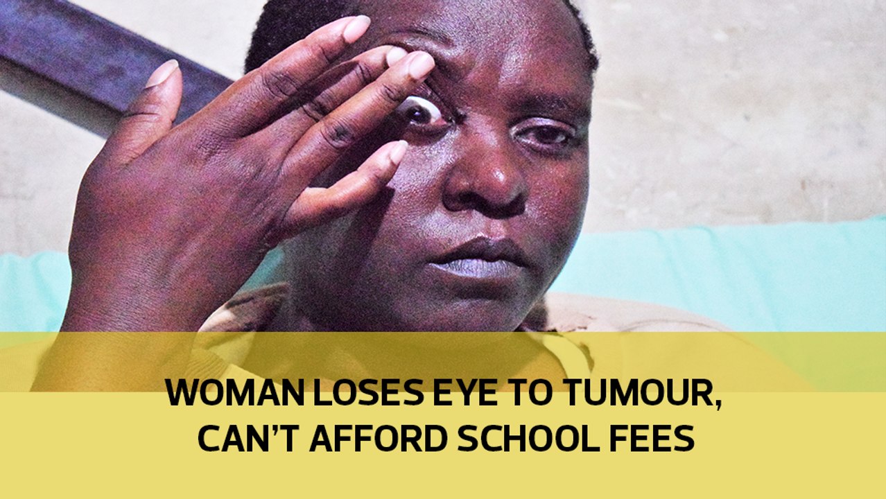 Woman loses eye to tumour, can't afford school fees video Dailymotion