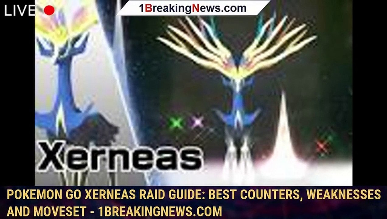 Pokemon Go Xerneas Raid Guide Best Counters, Weaknesses and Moveset