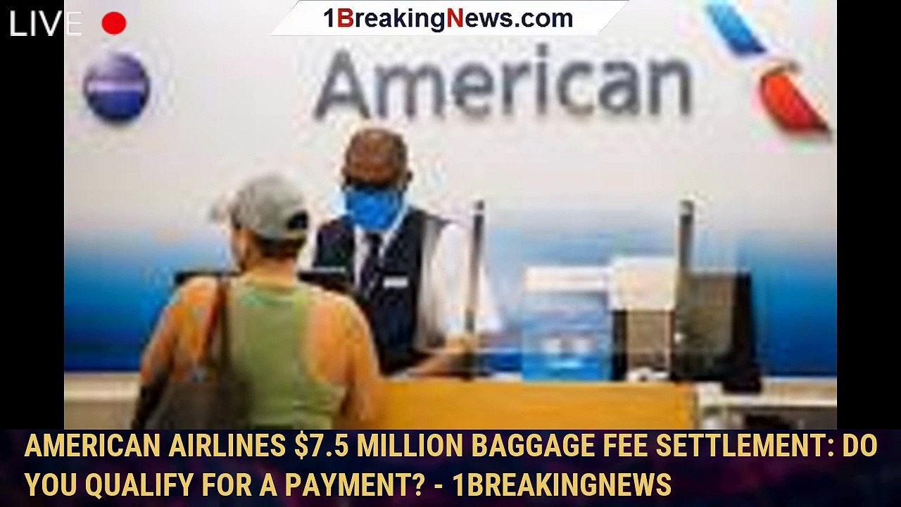 American Airlines 7.5 Million Baggage Fee Settlement Do You Qualify