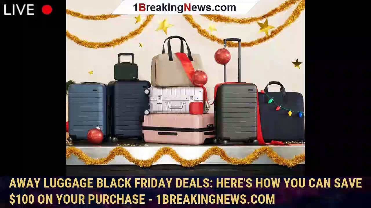 Away Luggage Black Friday Deals Here's How You Can Save 100 on Your Purchase 1breakingnews