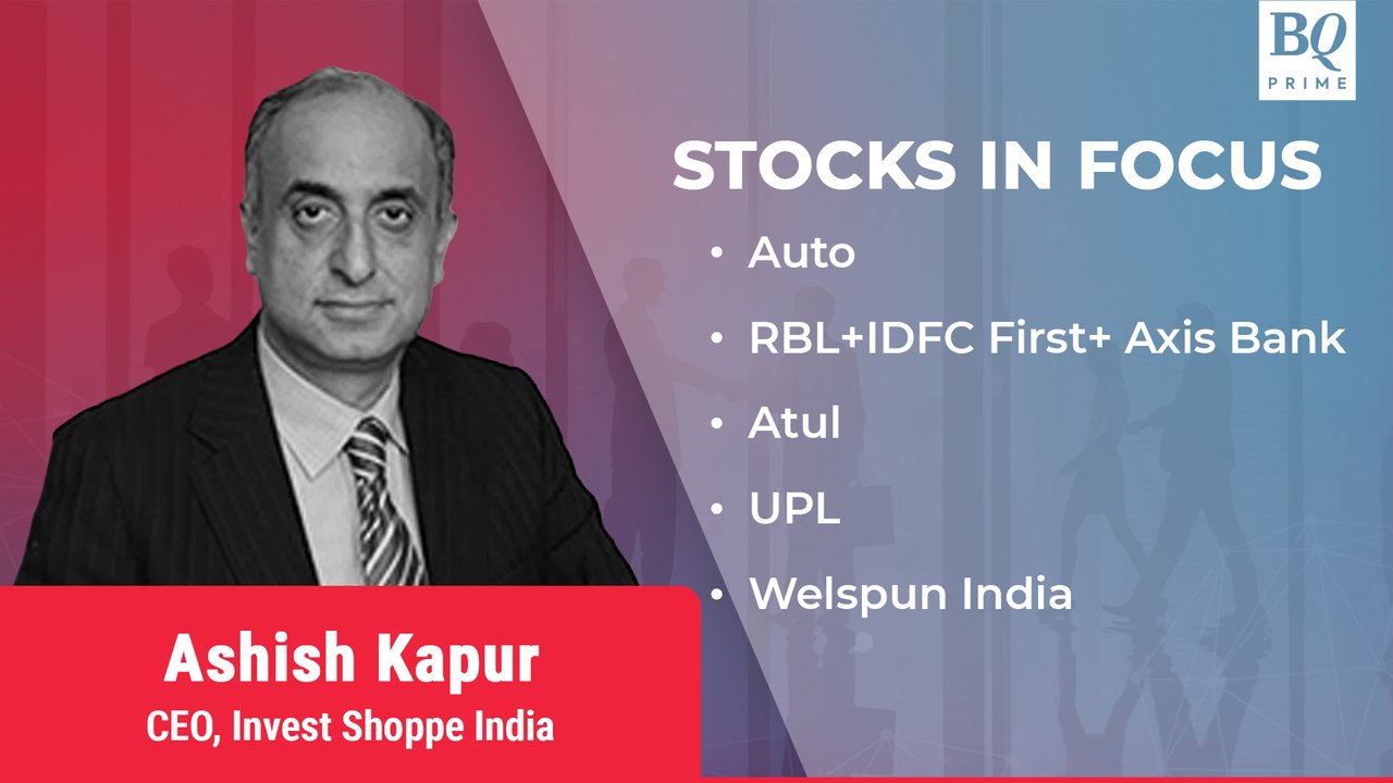 Stocks In Focus Auto, RBL+IDFC First+ Axis Bank, Atul, UPL, Welspun