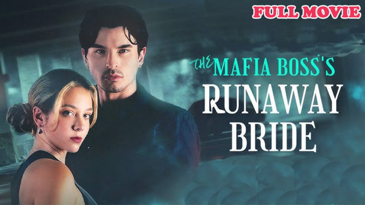The Mafia Boss's Runaway Bride Full Movie video Dailymotion