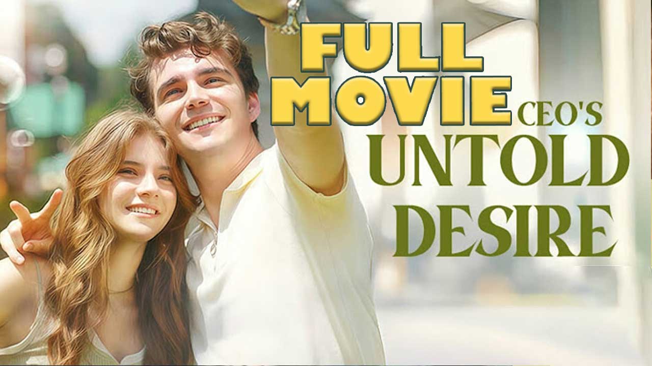 CEO's Untold Desire FULL EPISODE Dailymotion Video