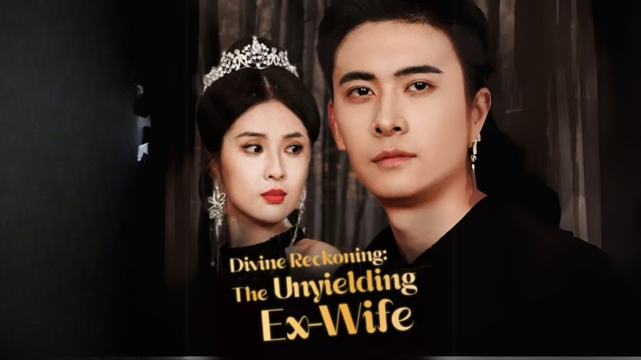 Divine Reckoning The Unyielding ExWife (Chinese Drama English