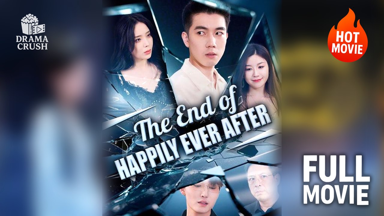 [Hot Drama] The End of Happily Ever After Full Movie (2025) video