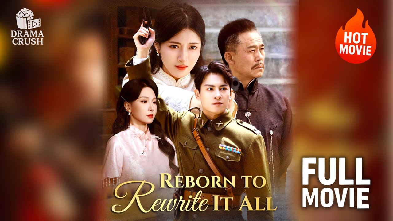 Reborn to Rewrite It All Hot Drama Full Free video Dailymotion
