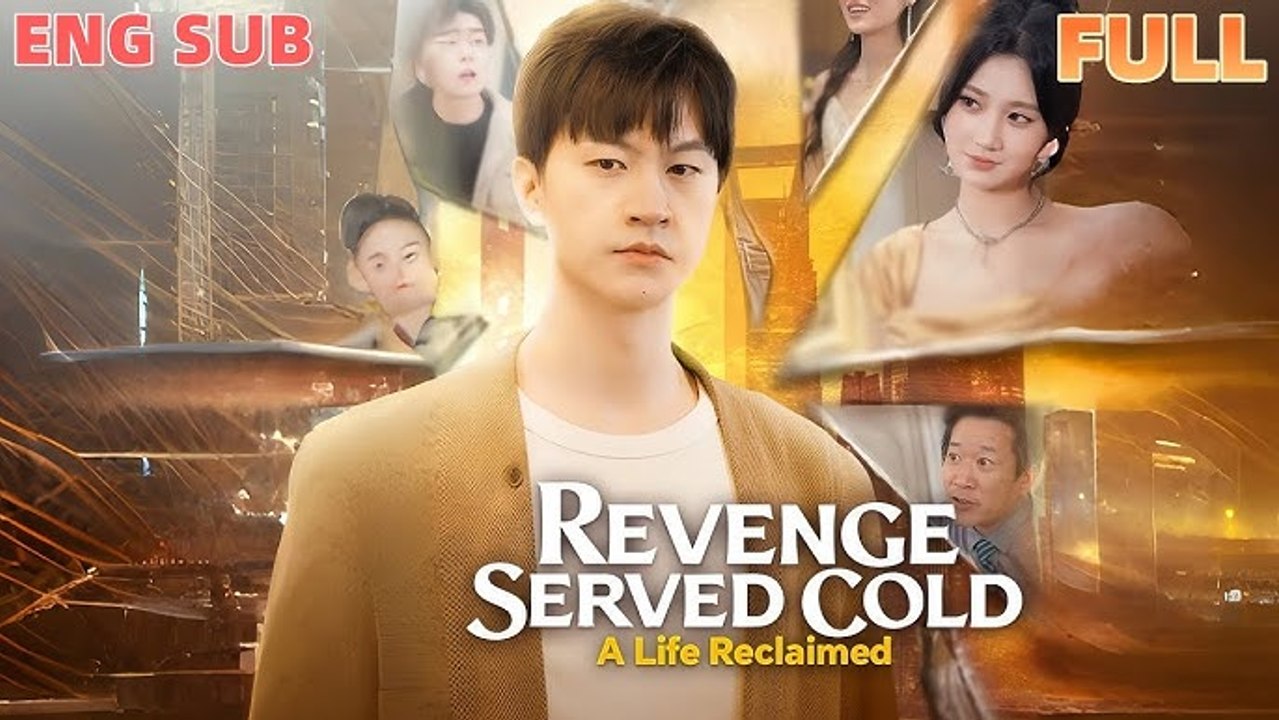 Revenge Served Cold A Life Reclaimed Full Movie [Eng Sub] Ultimate