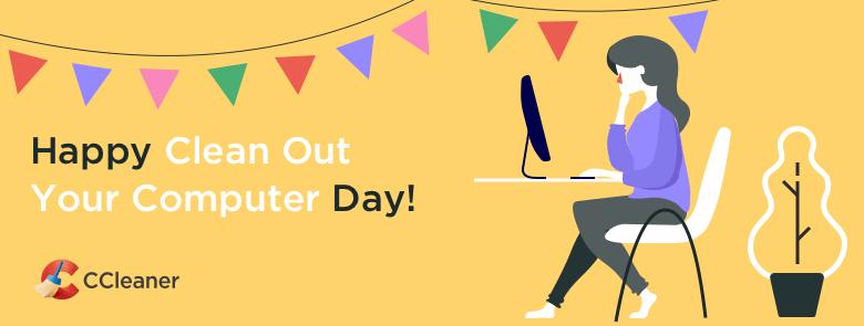 clean out your computer day 2023 Happy Clean Out Your Computer Day!