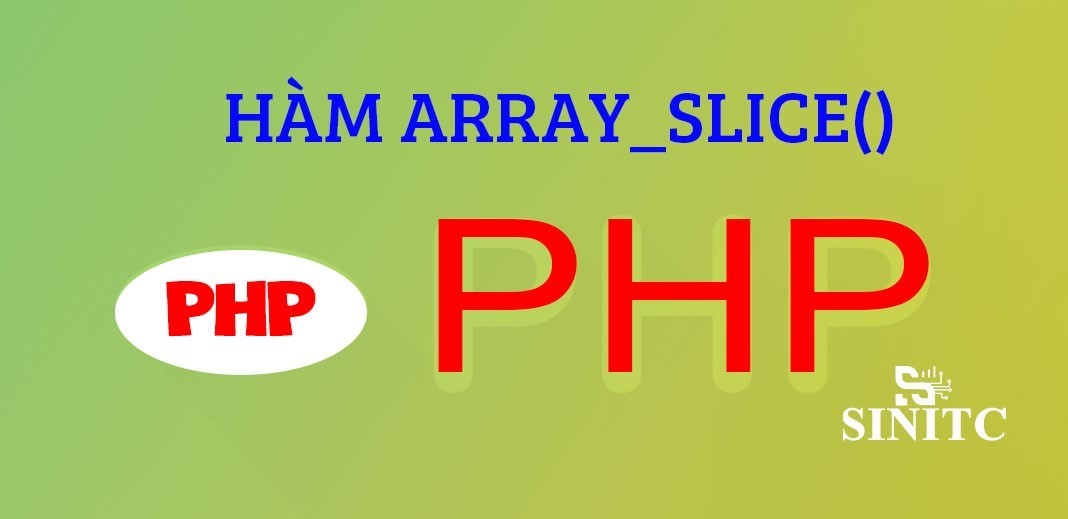 Hàm array_slice() trong PHP