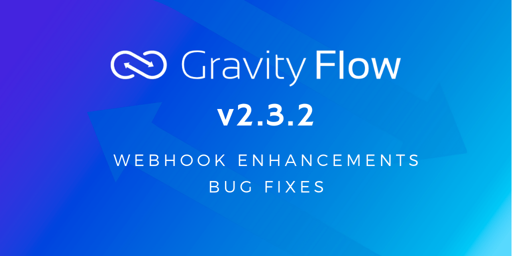 Gravity Flow v2.3.2 Released Gravity Flow